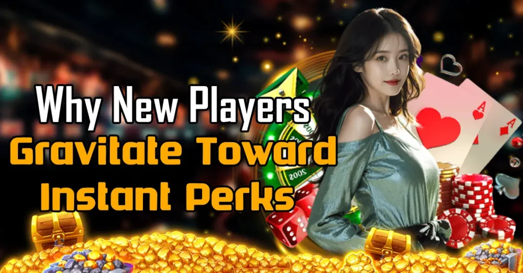 Why New Players Gravitate Toward Instant Perks